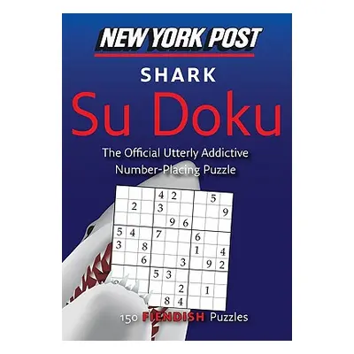 "New York Post Shark Su Doku: 150 Fiendish Puzzles" - "" ("None")(Paperback)