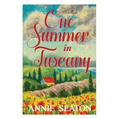 "One Summer in Tuscany" - "" ("Seaton Annie")(Paperback)