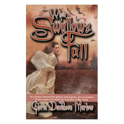 "When Swallows Fall" - "" ("Marlow Gloria Davidson")(Paperback)