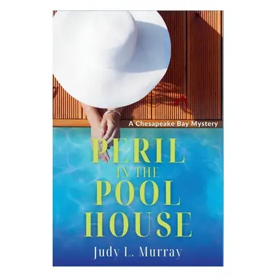 "Peril in the Pool House: A Chesapeake Bay Mystery" - "" ("Murray Judy L.")(Paperback)