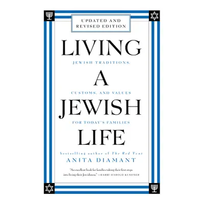 "Living a Jewish Life, Revised and Updated: Jewish Traditions, Customs, and Values for Today's F