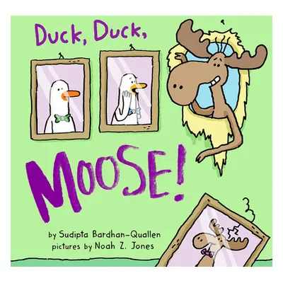 "Duck, Duck, Moose!" - "" ("Bardhan-Quallen Sudipta")(Board Books)