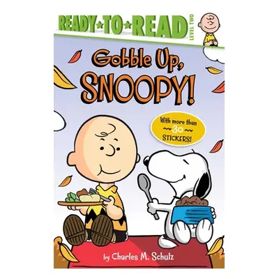 "Gobble Up, Snoopy!: Ready-To-Read Level 2" - "" ("Schulz Charles M.")(Paperback)