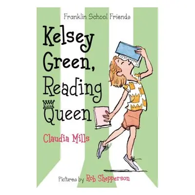 "Kelsey Green, Reading Queen" - "" ("Mills Claudia")(Paperback)