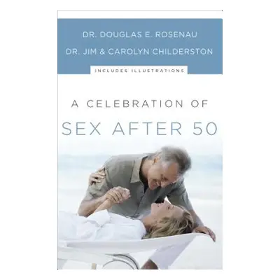 "A Celebration of Sex After 50" - "" ("Rosenau Douglas E.")(Paperback)