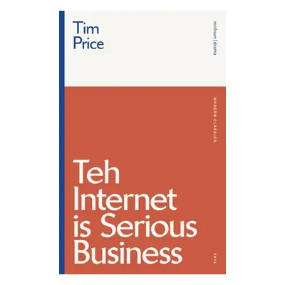 "Teh Internet Is Serious Business" - "" ("Price Tim")(Paperback)