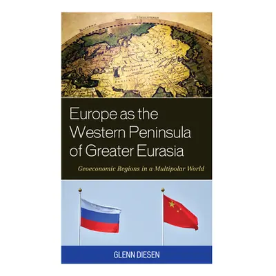 "Europe as the Western Peninsula of Greater Eurasia: Geoeconomic Regions in a Multipolar World" 