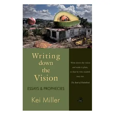 "Writing Down the Vision: Essays & Prophecies" - "" ("Miller Kei")(Paperback)