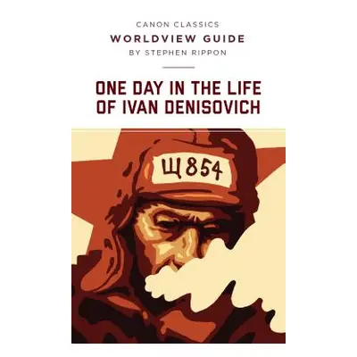 "Worldview Guide for One Day in the Life of Ivan Denisovich" - "" ("Rippon Stephen")(Paperback)