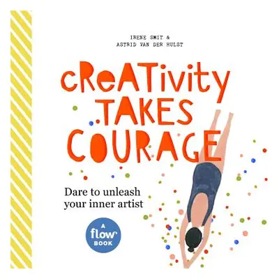 "Creativity Takes Courage: Dare to Think Differently" - "" ("Smit Irene")(Pevná vazba)