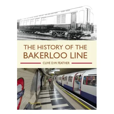 "The History of the Bakerloo Line" - "" ("Feather Clive")(Paperback)