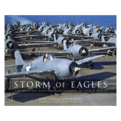 "Storm of Eagles: The Greatest Aerial Photographs of World War II: The Greatest Aviation Photogr