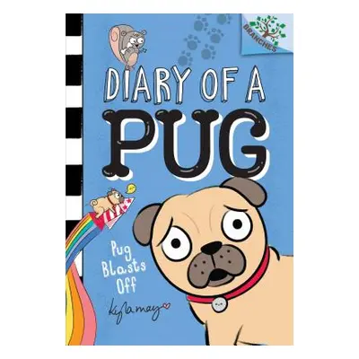 "Pug Blasts Off: A Branches Book (Diary of a Pug #1) (Library Edition), 1" - "" ("May Kyla")(Pev