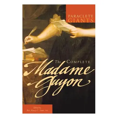 "The Complete Madame Guyon" - "" ("James Nancy C.")(Paperback)