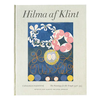 "Hilma AF Klint: The Paintings for the Temple 1906-1915: Catalogue Raisonn Volume II" - "" ("Af 