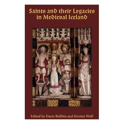 "Saints and Their Legacies in Medieval Iceland" - "" ("Bullitta Dario Mario")(Pevná vazba)