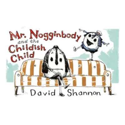 "Mr. Nogginbody and the Childish Child" - "" ("Shannon David")(Pevná vazba)