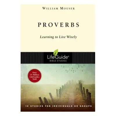 "Proverbs: Learning to Live Wisely" - "" ("Mouser William")(Paperback)