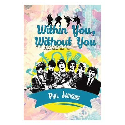 "Within You, Without You" - "" ("Jackson Phil")(Paperback)