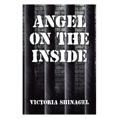 "Angel on the Inside" - "" ("Shinagel Victoria")(Paperback)