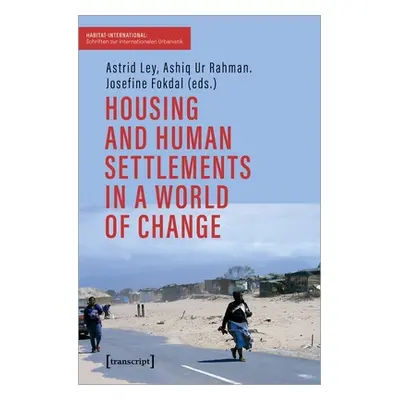 "Housing and Human Settlements in a World of Change" - "" ("Ley Astrid")(Paperback)