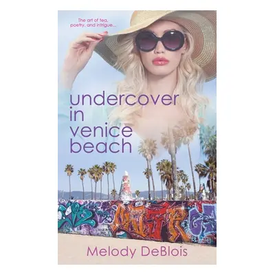 "Undercover in Venice Beach" - "" ("Deblois Melody")(Paperback)