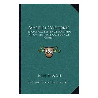 "Mystici Corporis: Encyclical Letter of Pope Pius XII on the Mystical Body of Christ" - "" ("Piu