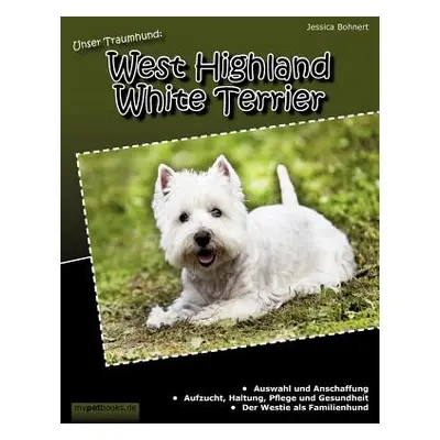 "Unser Traumhund: West Highland White Terrier: Westie" - "" ("Bohnert Jessica")(Paperback)