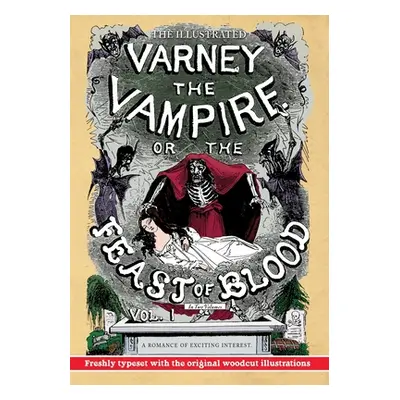 "The Illustrated Varney the Vampire; or, The Feast of Blood - In Two Volumes - Volume I: A Roman