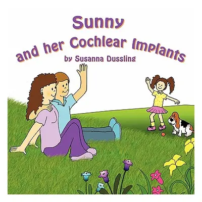 "Sunny and Her Cochlear Implants" - "" ("Dussling Susanna")(Paperback)