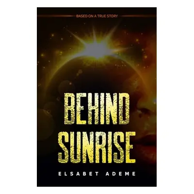 "Behind Sunrise: Based on a True Story" - "" ("Caudle Melissa")(Paperback)