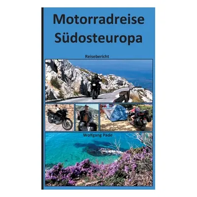 "Motorradreise Sdosteuropa" - "" ("Pade Wolfgang")(Paperback)