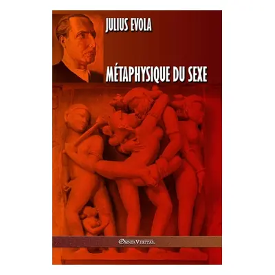 "Mtaphysique du sexe: dition intgrale" - "" ("Evola Julius")(Paperback)