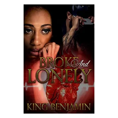 "Broke and Lonely" - "" ("Benjamin King")(Paperback)