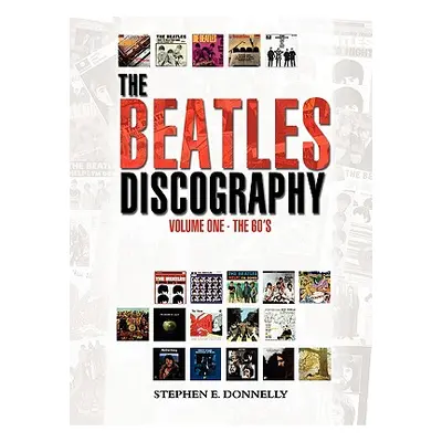 "The Beatles Discography: Volume One - The 60's" - "" ("Donnelly Stephen E.")(Paperback)