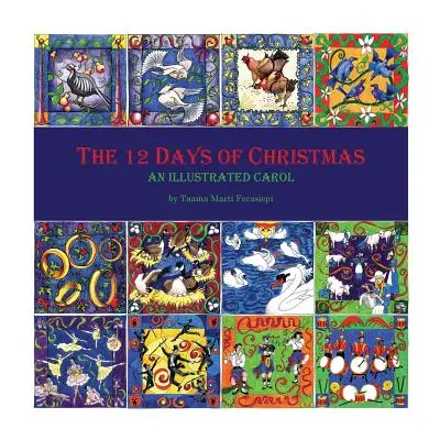 "The 12 Days of Christmas: An Illustrated Carol" - "" ("Forasiepi Taama Marti")(Paperback)