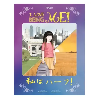 "I Love Being Me!" - "" ("Michibata Jessica")(Paperback)