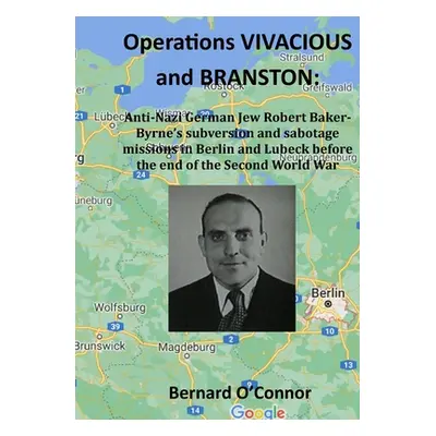 "Operations VIVACIOUS and BRANSTON" - "" ("O'Connor Bernard")(Paperback)