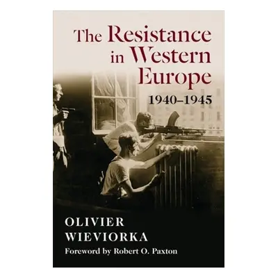 "The Resistance in Western Europe, 1940-1945" - "" ("Wieviorka Olivier")(Paperback)