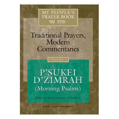 "My People's Prayer Book Vol 3: P'Sukei d'Zimrah (Morning Psalms)" - "" ("Brettler Marc Zvi")(Pe