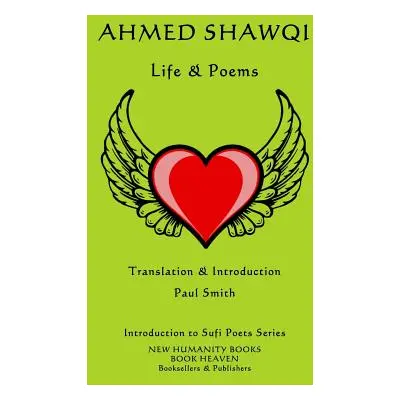 "Ahmed Shawqi: Life & Poems" - "" ("Smith Paul")(Paperback)