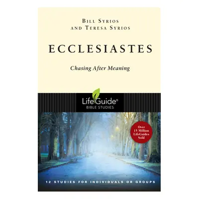 "Ecclesiastes: Chasing After Meaning" - "" ("Syrios Bill")(Paperback)