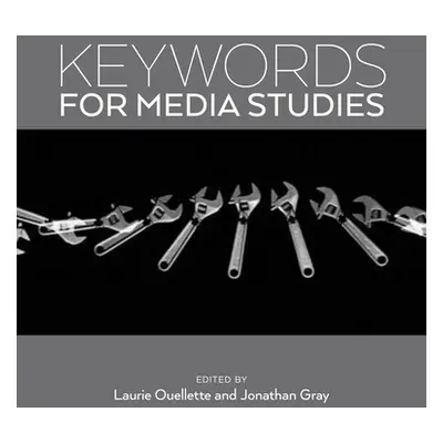 "Keywords for Media Studies" - "" ("Ouellette Laurie")(Pevná vazba)