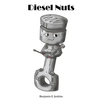 "Diesel Nuts" - "" ("Jenkins Benjamin E.")(Paperback)