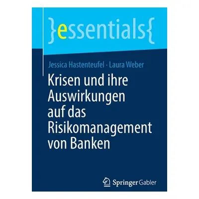 "Krisen Und Ihre Auswirkungen Auf Das Risikomanagement Von Banken" - "" ("Hastenteufel Jessica")