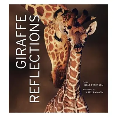 "Giraffe Reflections" - "" ("Peterson Dale")(Pevná vazba)