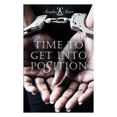 "Time To Get Into Position" - "" ("Starr Stasha")(Paperback)