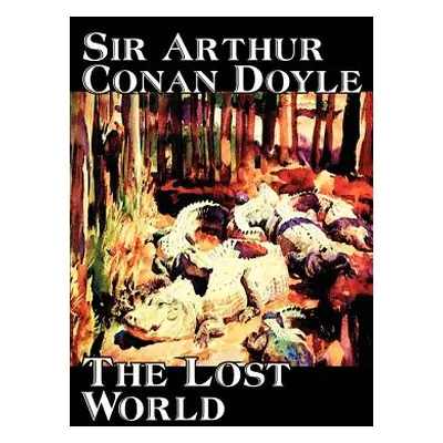 "The Lost World by Arthur Conan Doyle, Science Fiction, Classics, Adventure" - "" ("Doyle Arthur