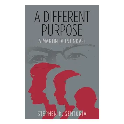 "A Different Purpose: A Martin Quint Novel" - "" ("Senturia Stephen D.")(Paperback)