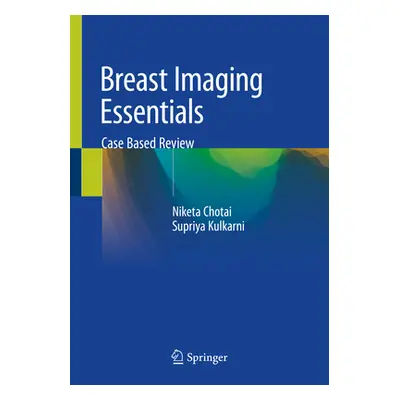 "Breast Imaging Essentials: Case Based Review" - "" ("Chotai Niketa")(Paperback)